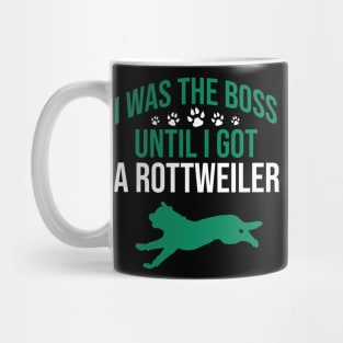 I was the boss until I got a rottweiler Mug